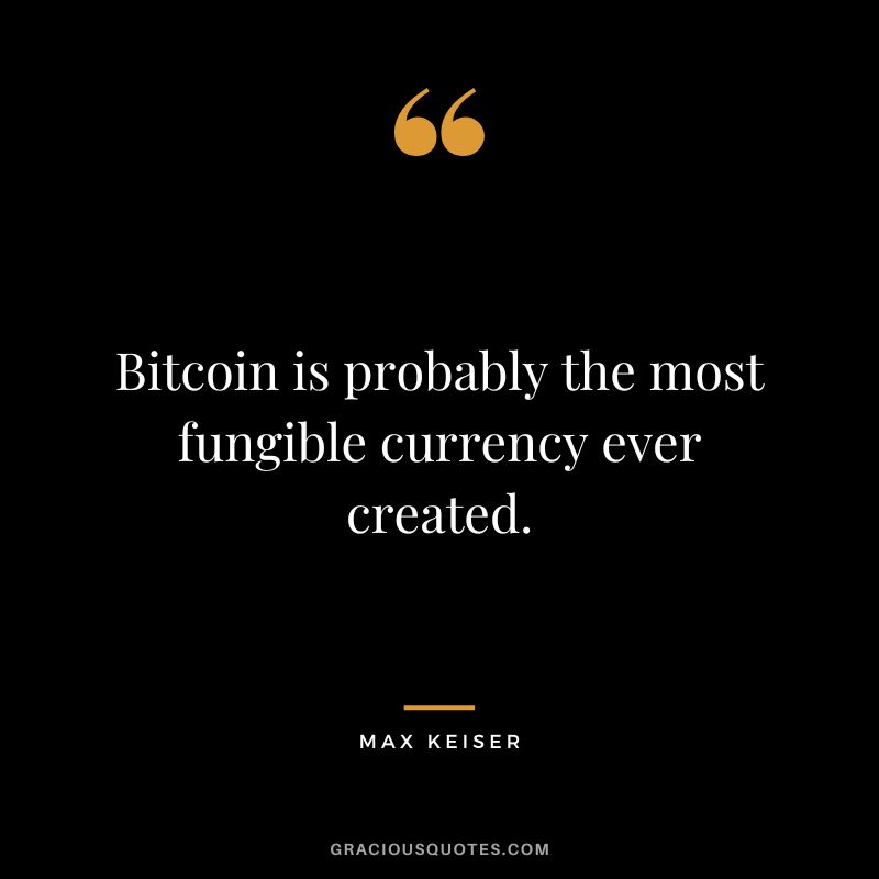 Bitcoin is probably the most fungible currency ever created.