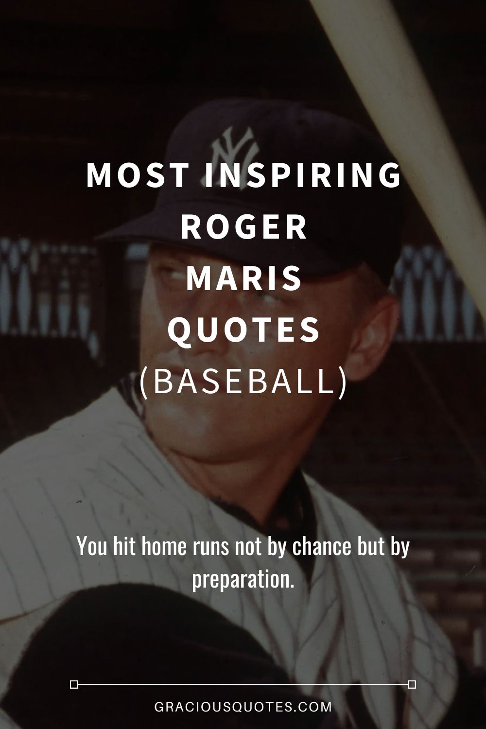 Most Inspiring Roger Maris Quotes (BASEBALL) - Gracious Quotes