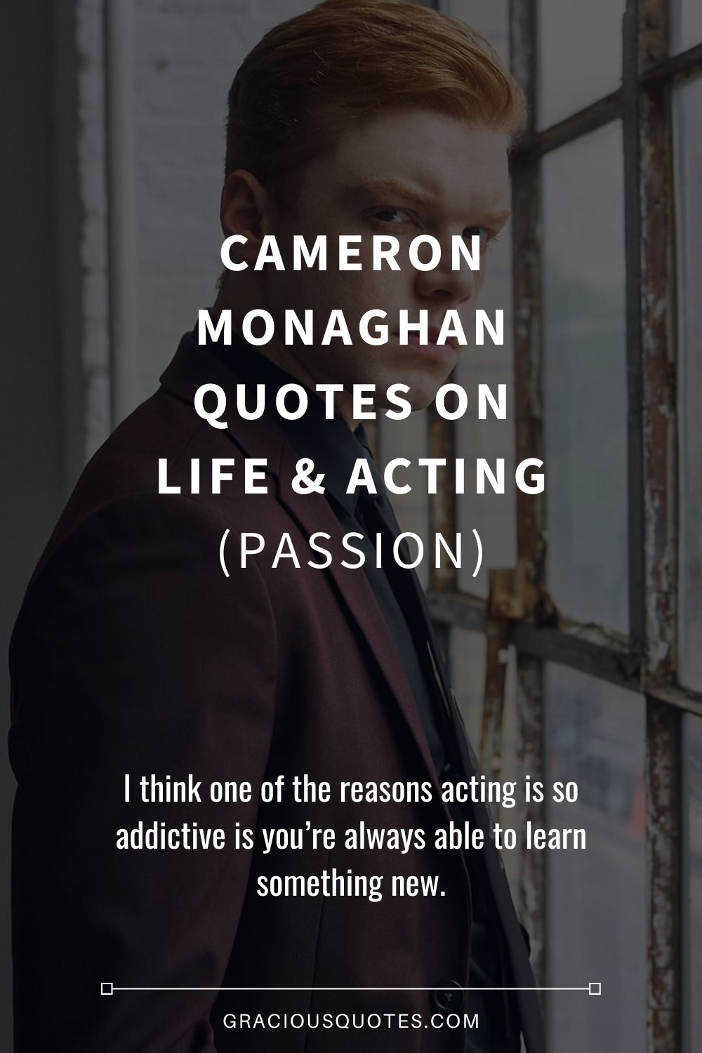 Cameron Monaghan Quotes on Life & Acting (PASSION) - Gracious Quotes