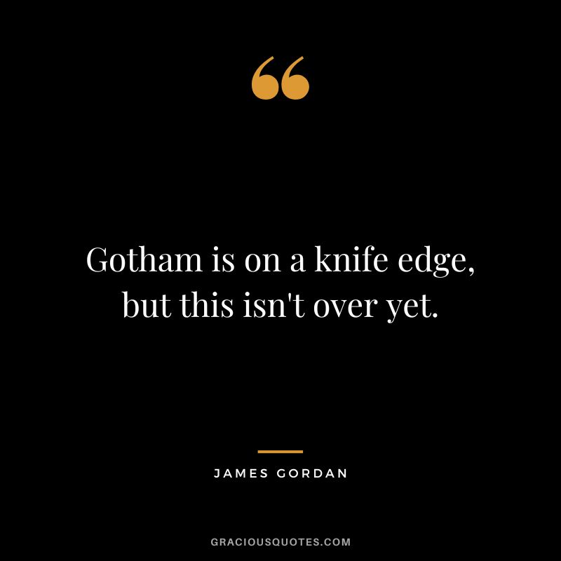 Gotham is on a knife edge, but this isn't over yet.