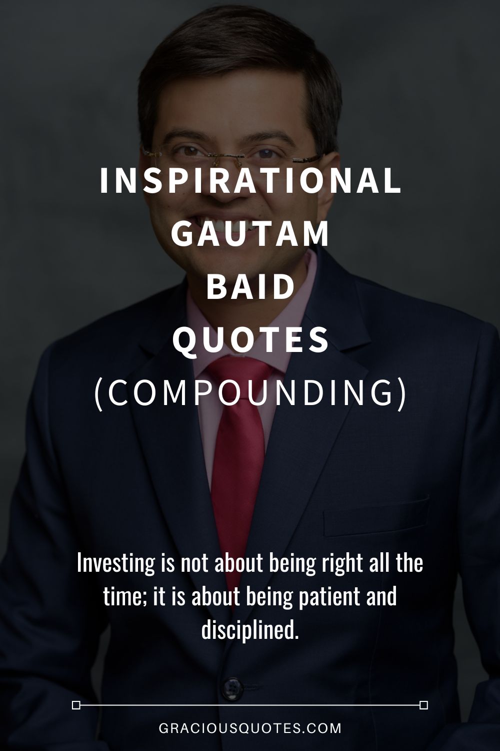 Inspirational Gautam Baid Quotes (COMPOUNDING) - Gracious Quotes