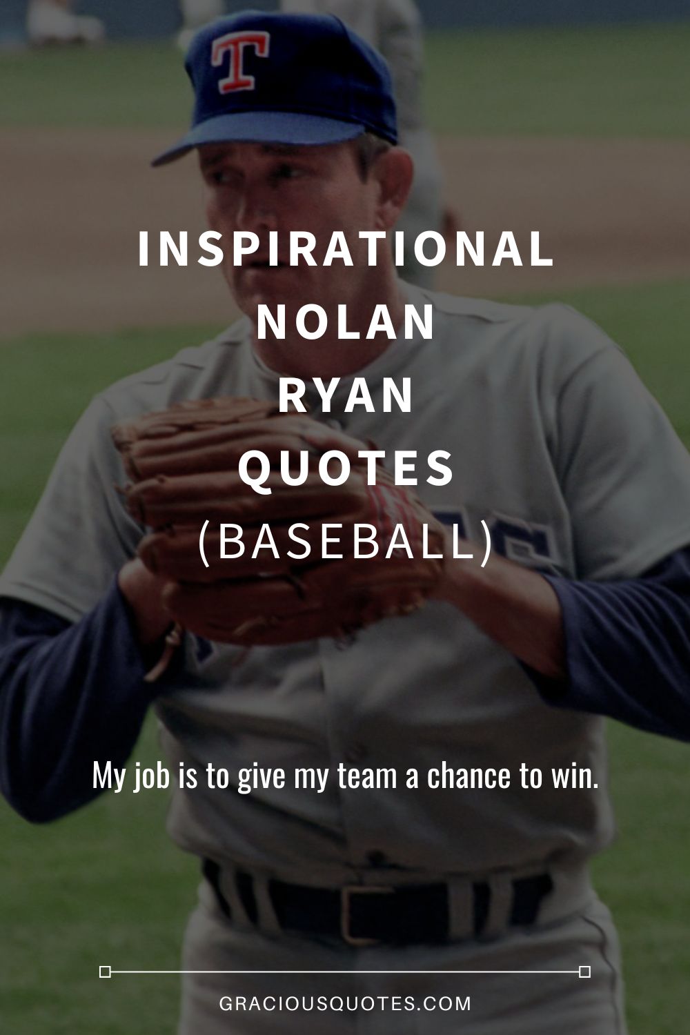 Inspirational Nolan Ryan Quotes (BASEBALL) - Gracious Quotes