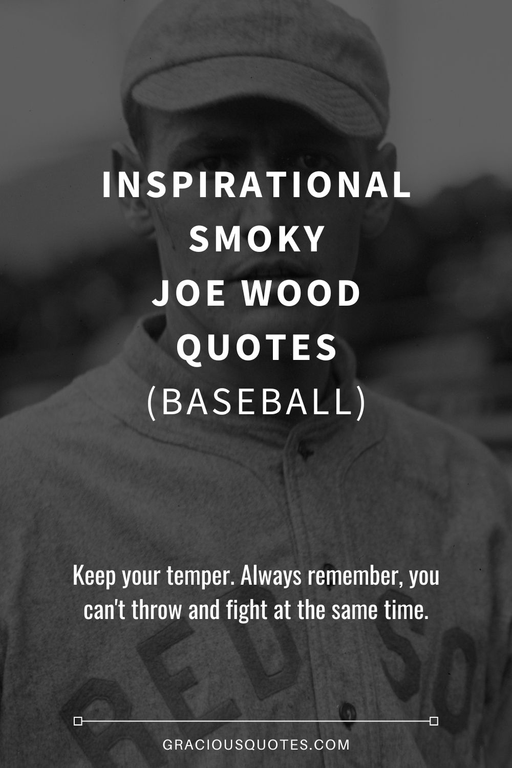 Inspirational Smoky Joe Wood Quotes (BASEBALL) - Gracious Quotes