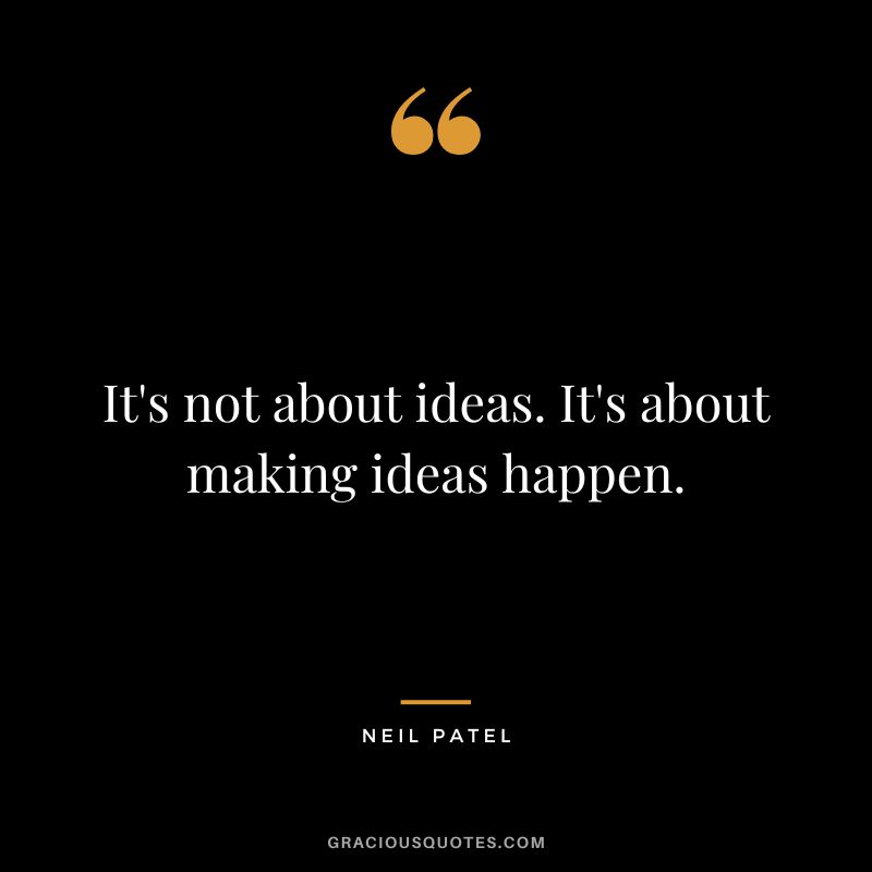 It's not about ideas. It's about making ideas happen.