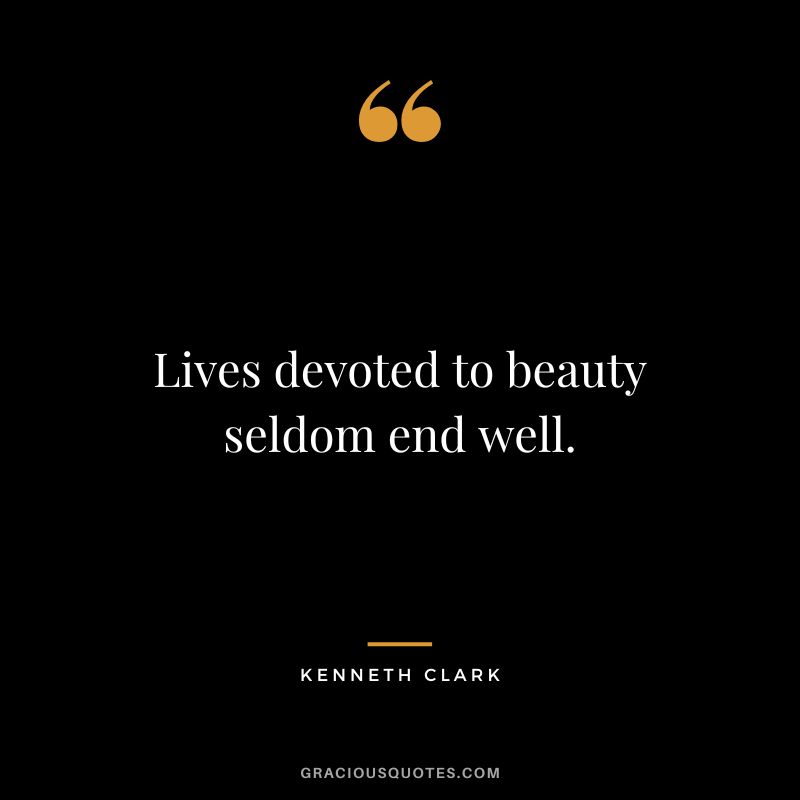 Lives devoted to beauty seldom end well.