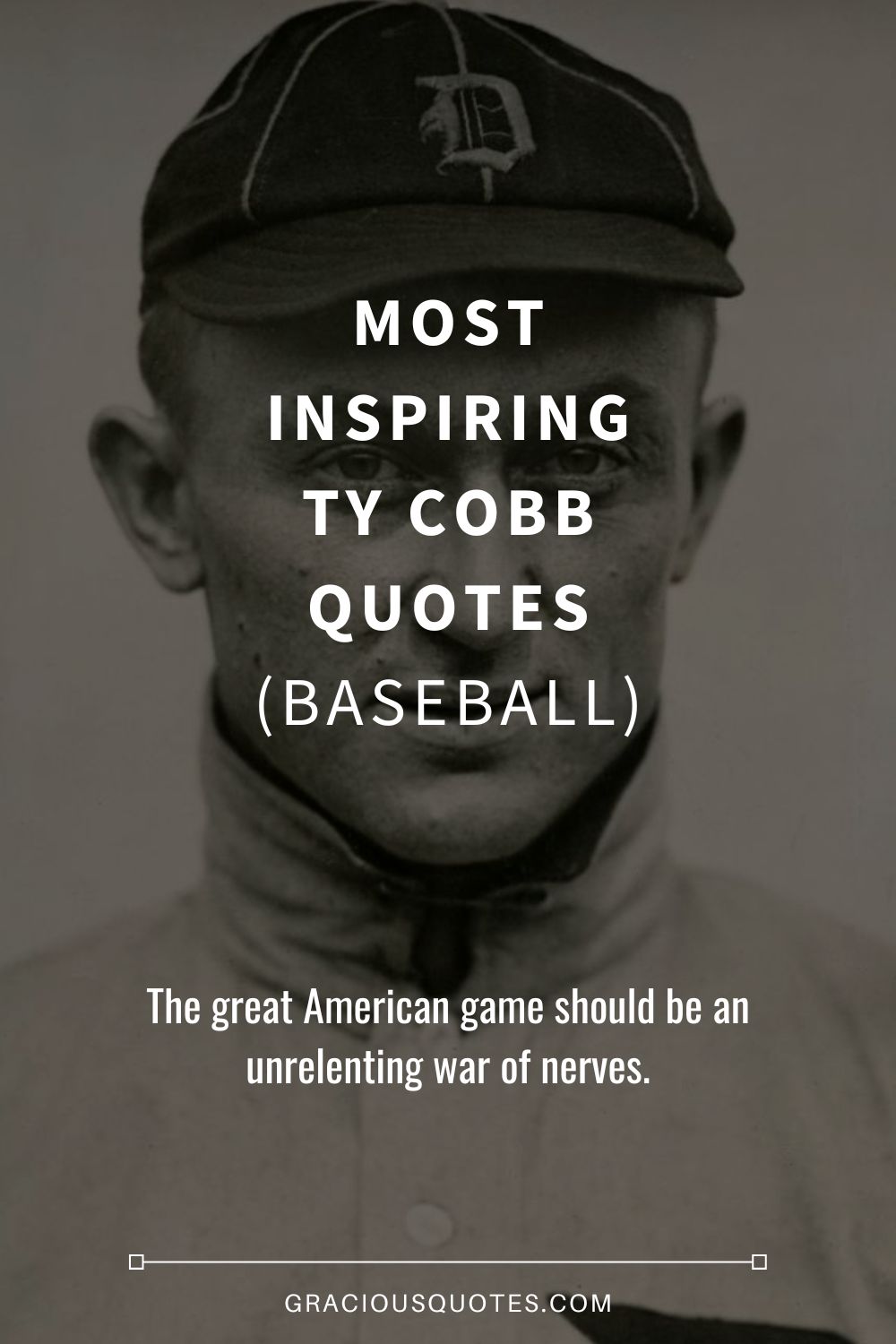 Most Inspiring Ty Cobb Quotes (BASEBALL) - Gracious Quotes