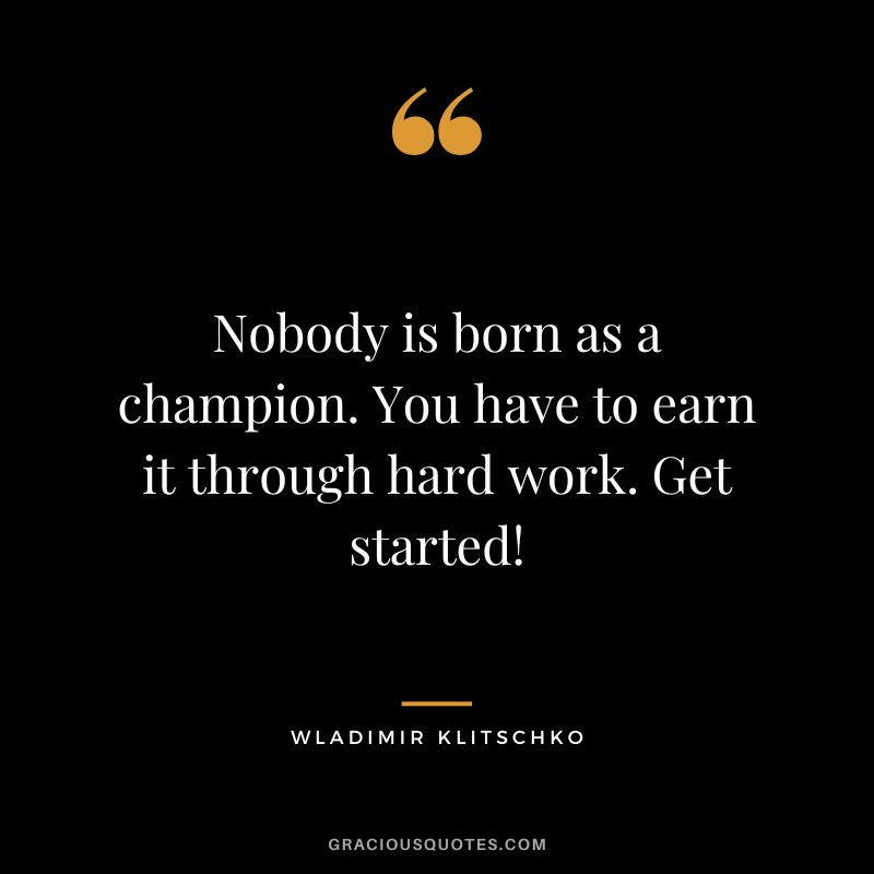 Nobody is born as a champion. You have to earn it through hard work. Get started!