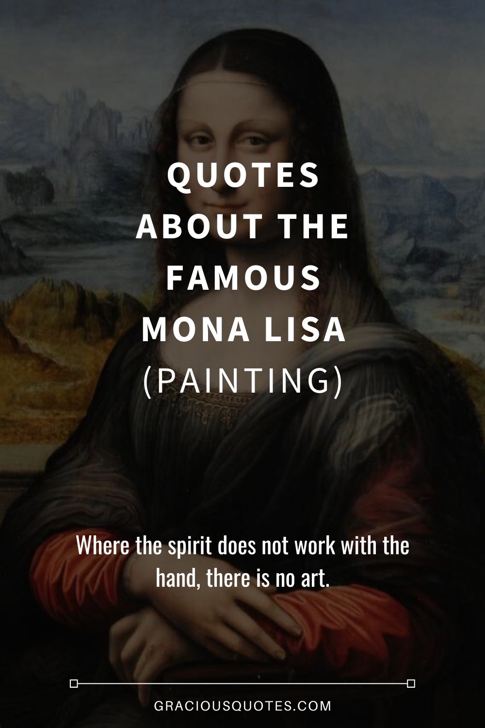 Quotes About the Famous Mona Lisa (PAINTING) - Gracious Quotes