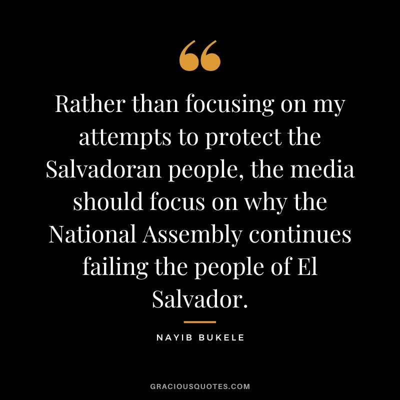 Rather than focusing on my attempts to protect the Salvadoran people, the media should focus on why the National Assembly continues failing the people of El Salvador.