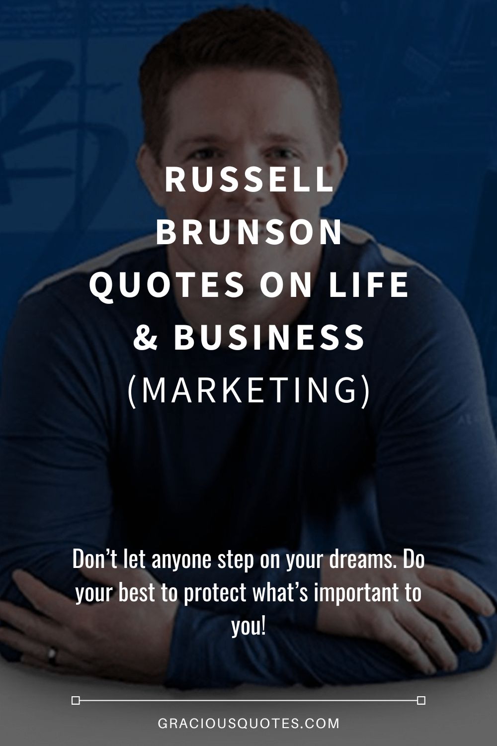 Russell Brunson Quotes on Life & Business (MARKETING) - Gracious Quotes