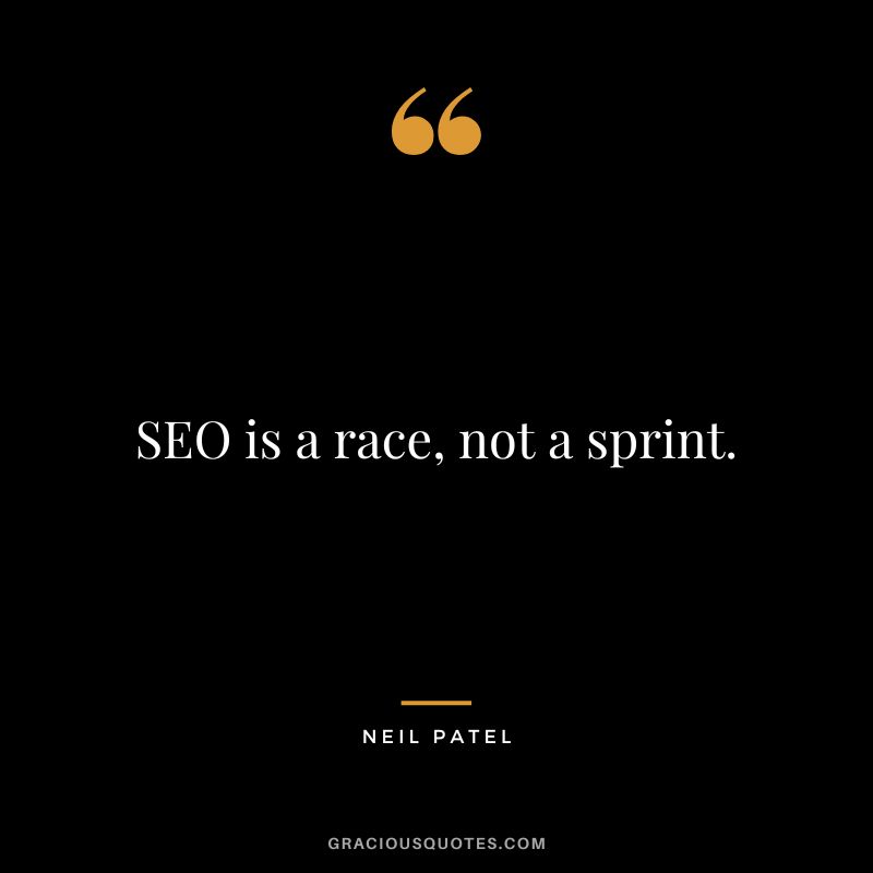SEO is a race, not a sprint.