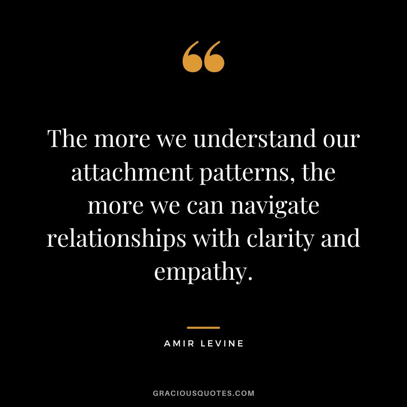 The more we understand our attachment patterns, the more we can navigate relationships with clarity and empathy.