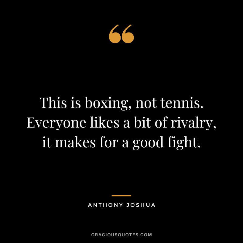 This is boxing, not tennis. Everyone likes a bit of rivalry, it makes for a good fight.