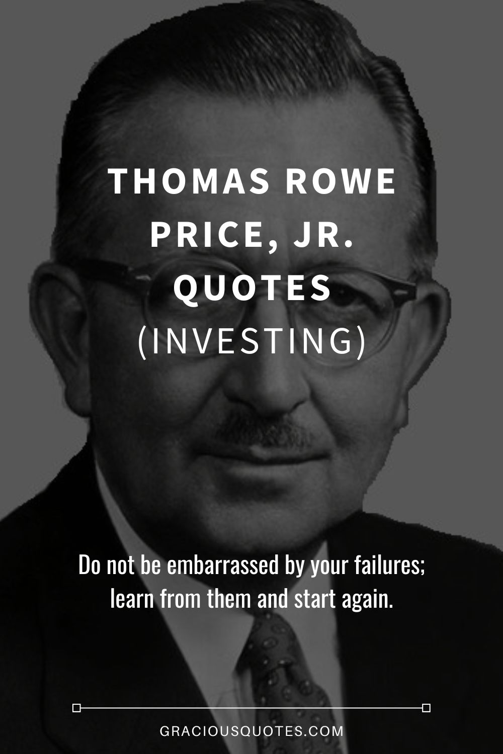 Thomas Rowe Price, Jr. Quotes (INVESTING) - Gracious Quotes