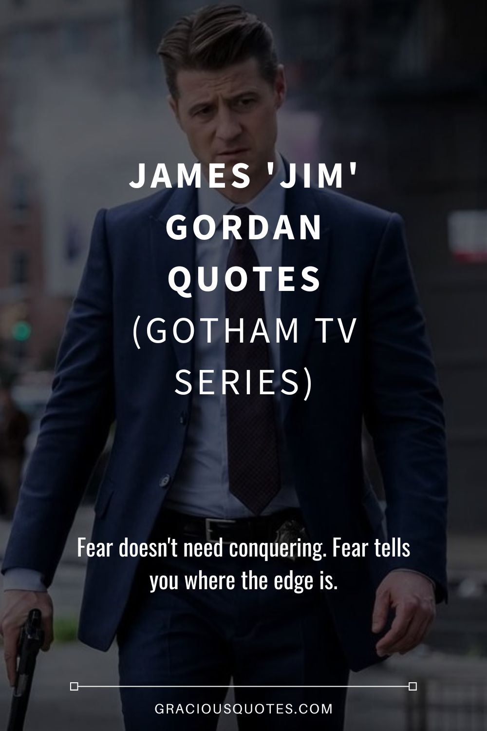 James 'Jim' Gordan Quotes (GOTHAM TV SERIES) - Gracious Quotes