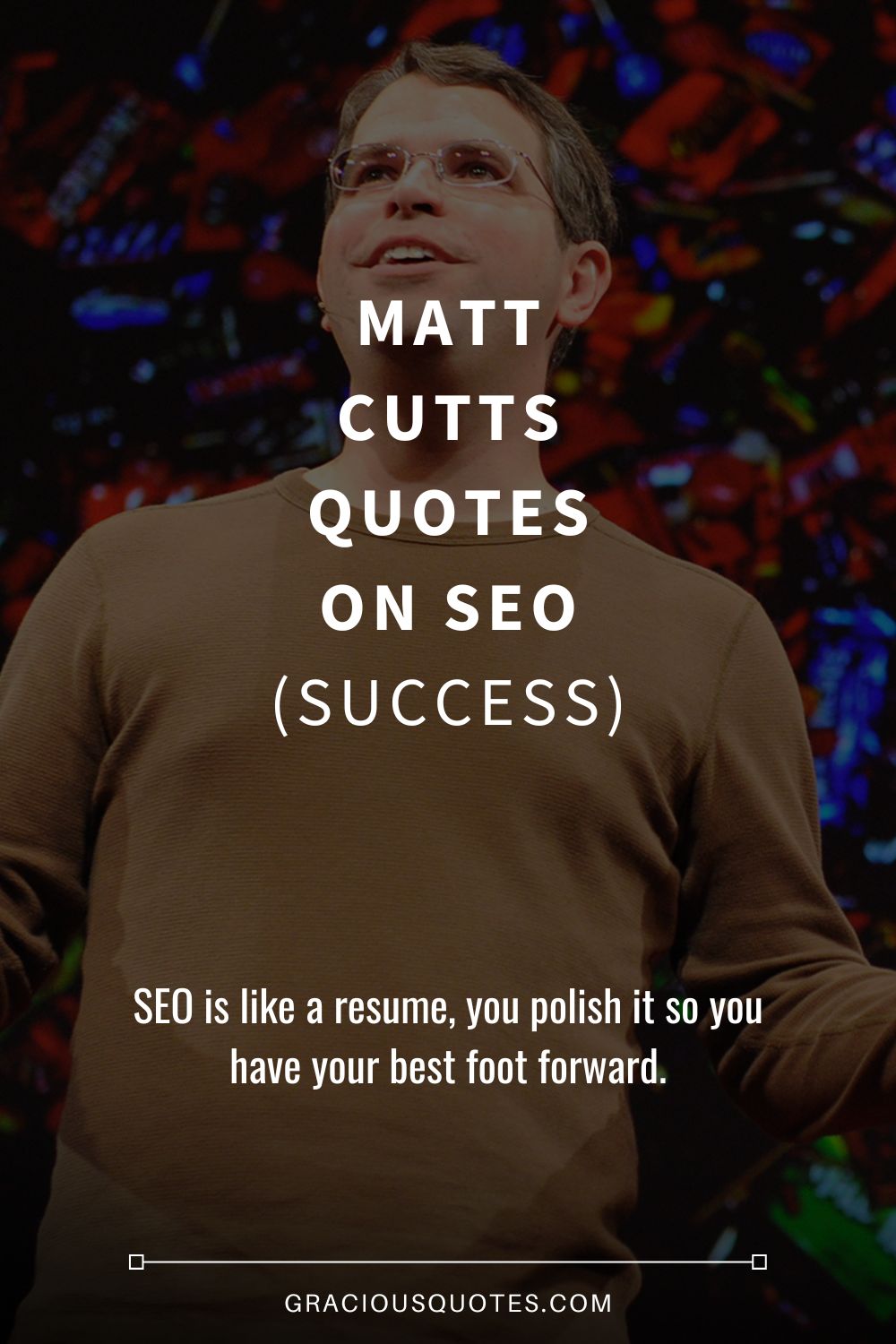Top 31 Matt Cutts Quotes on SEO (SUCCESS) - Gracious Quotes